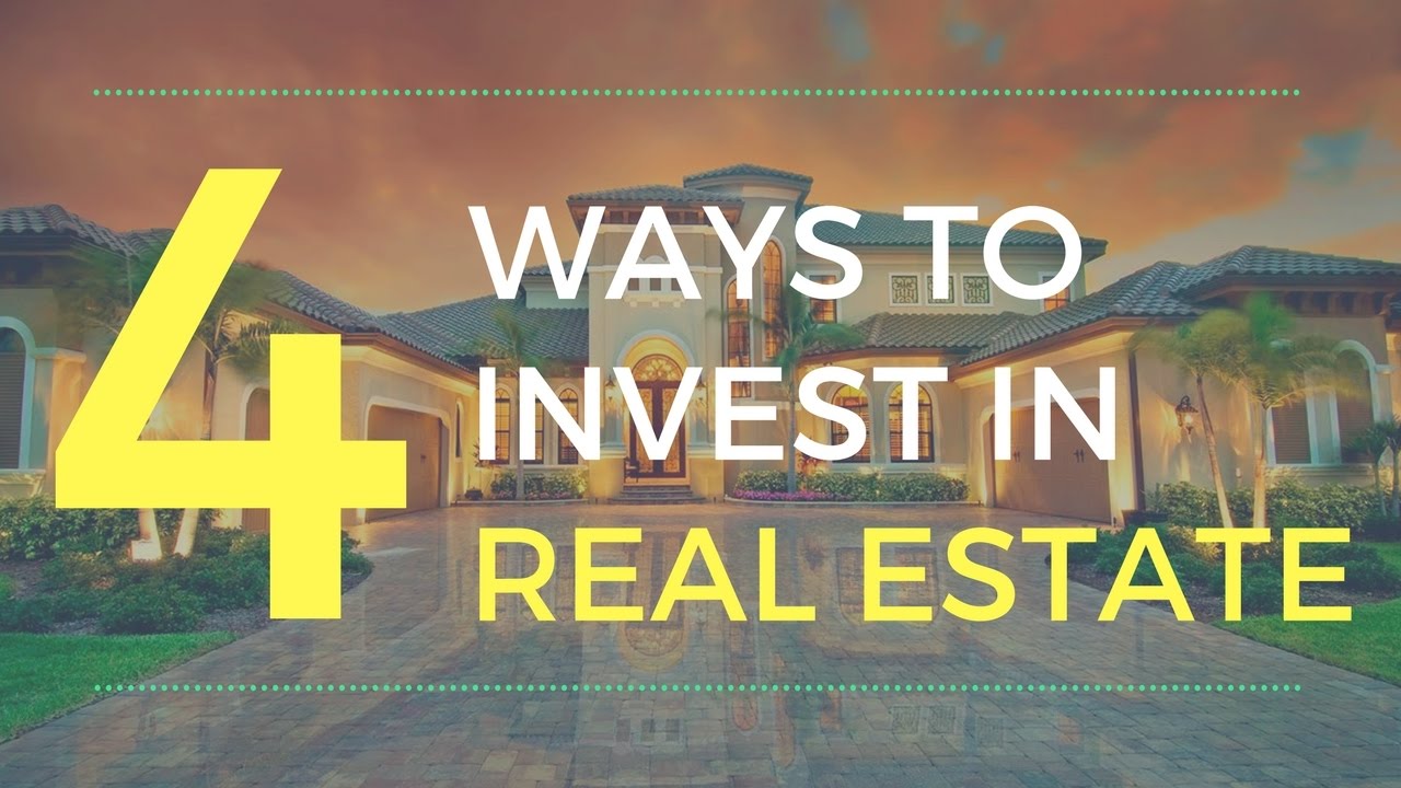 4 ways to Invest In Real Estate